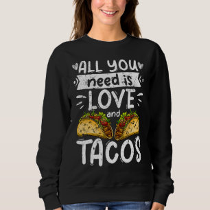 Allt du behöver är Kärlek och Tacos Valentines day T Shirt