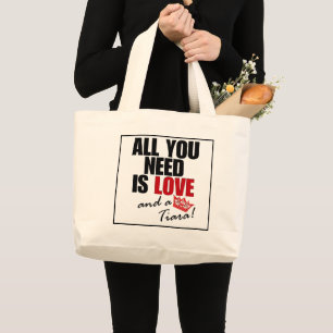 "ALLT DU BEHÖVER ÄR KÄRLEK och Tiara!" Tote Bag Jumbo Tygkasse