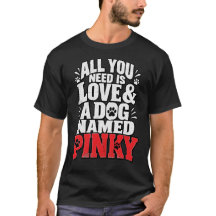 Allt Du Behöver Är Kärlek Pinky Hund Namn Design