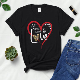 Allt du behöver är Kärlek T-shirt, Valentineser Te T Shirt