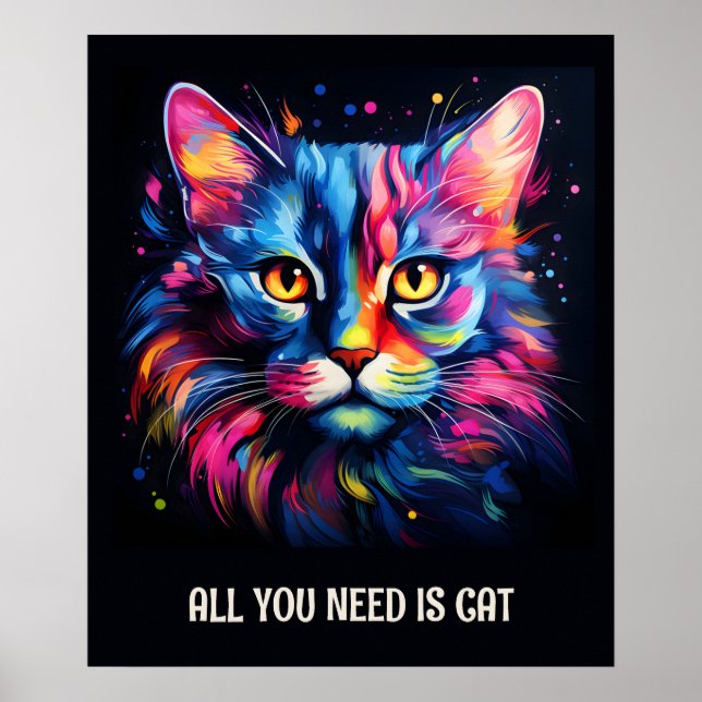 Allt du behöver är katt. Katt i färglös form Poster (Framsidan)
