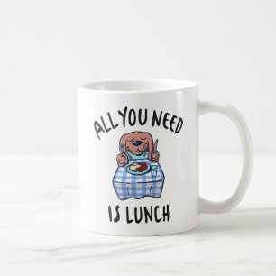 Allt du behöver är lunch kaffemugg