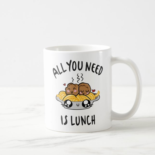 Allt du behöver är lunch kaffemugg (Höger)