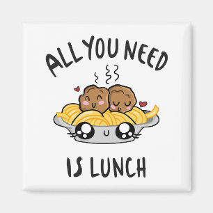 Allt du behöver är lunch magnet