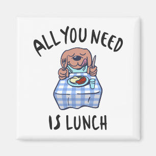 Allt du behöver är lunch magnet