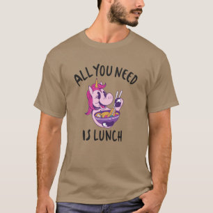Allt du behöver är lunch t shirt
