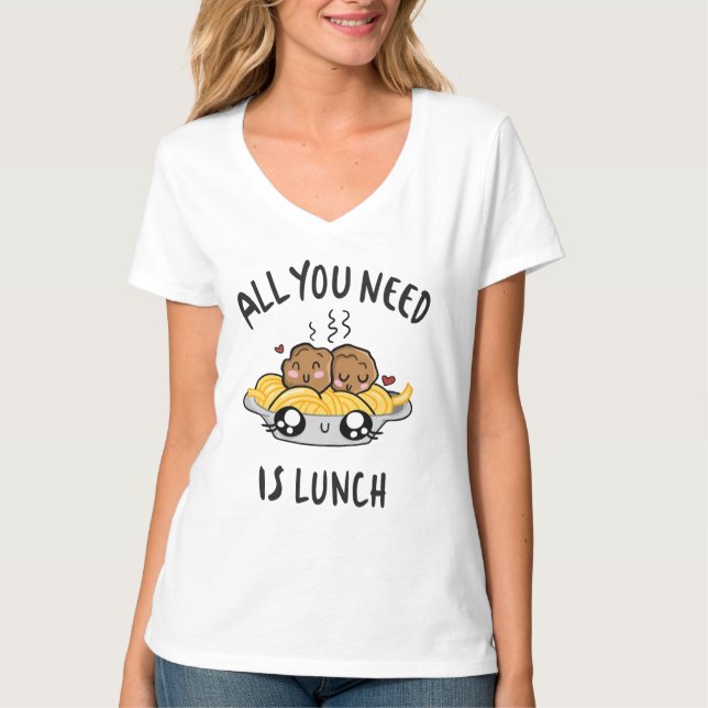 Allt du behöver är lunch t shirt (Framsida)