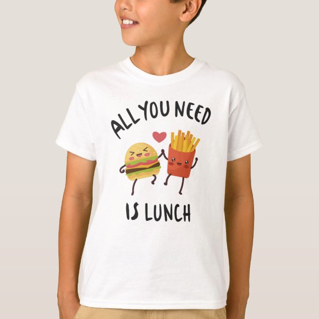 Allt du behöver är lunch t shirt (Framsida)