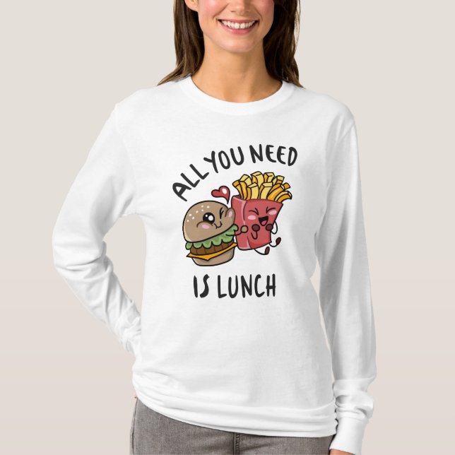 Allt du behöver är lunch t shirt (Framsida)
