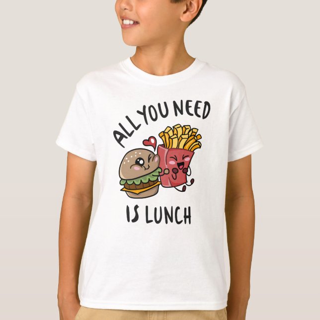 Allt du behöver är lunch t shirt (Framsida)