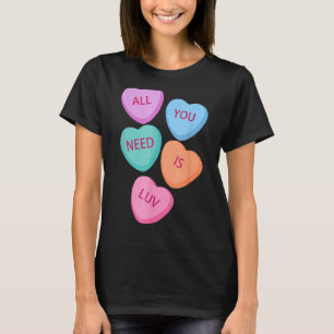 Allt du behöver är Luv Hearts Candy Kärlek Valenti T Shirt