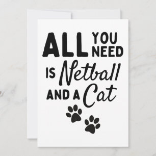 Allt du behöver är netball och en katt. kort