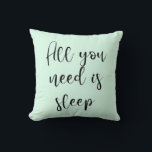 Allt du behöver är sömncitattepudar kudde<br><div class="desc">Allt du behöver är sömn: ett citat av perfekt för en underbar kudde.</div>