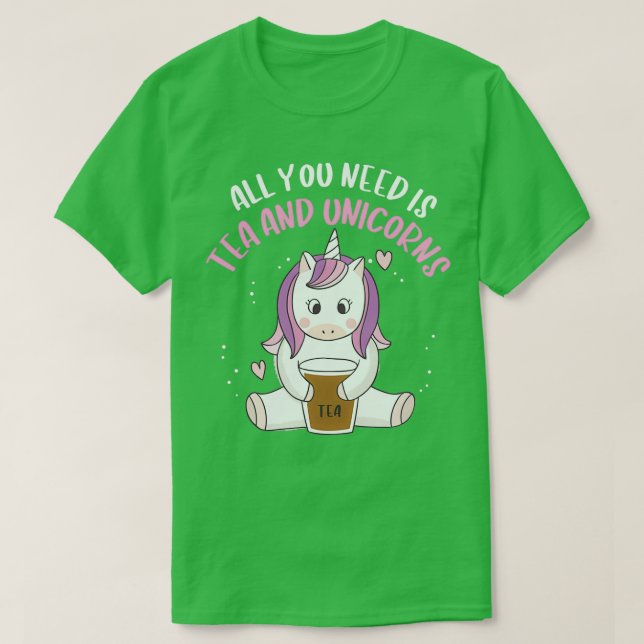 Allt du behöver är Tea och Unicorns T Shirt (Design framsida)