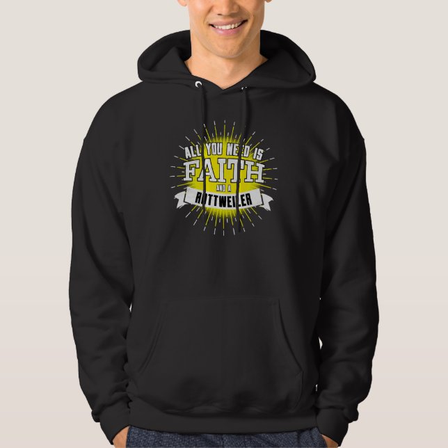 Allt du behöver är tro och en Rottweiler Hoodie (Framsida)