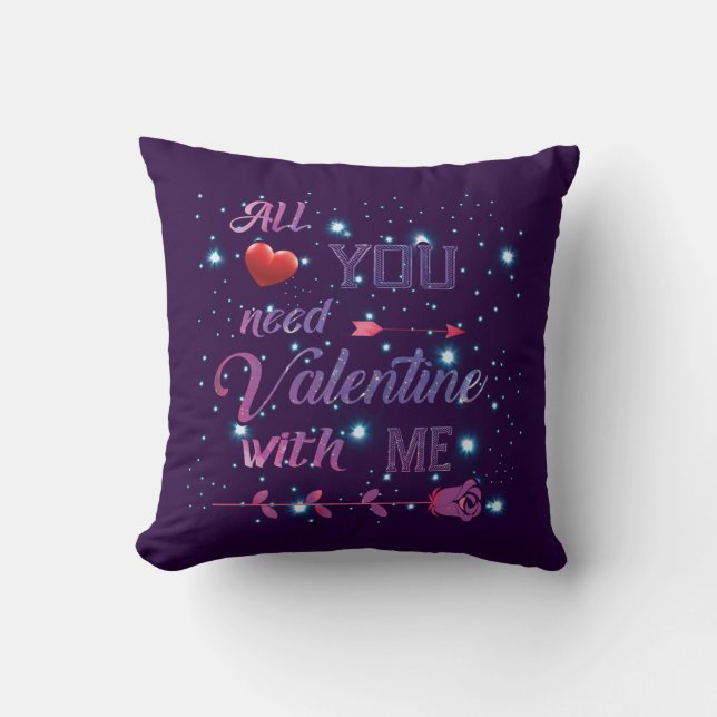 Allt du behöver är Valentine med mig Kudde (Framsida)