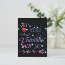 Allt du behöver är Valentine med mig Vykort