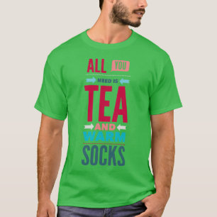 Allt du behöver i tea- och armsocklar t shirt