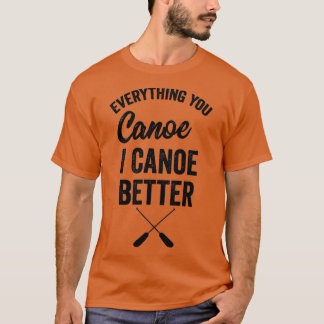 Allt du kan göra i Canoe.. T Shirt