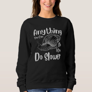 Allt du kan göra kan jag göra långsammare Snigel T Shirt