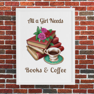 Allt en tjej behöver Böcker och Kaffe Poster