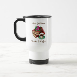 Allt en tjej behöver Böcker och Kaffe Resemugg