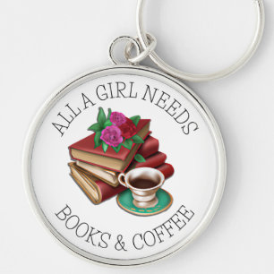 Allt en tjej behöver Böcker och kaffe Rund Silverfärgad Nyckelring