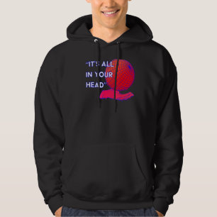 Allt finns i dina huvudförökningsbrutalis hoodie