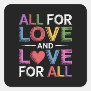 Allt För Kärlek Och Kärlek För Allt Pride Månad HB Fyrkantigt Klistermärke