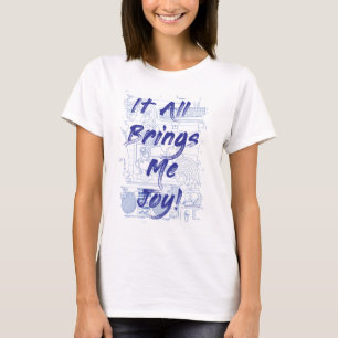 Allt ger mig glädjen Clutter Slogan T Shirt