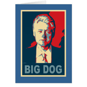 Allt hagel den stora hunden! Bill Clinton Hälsningskort