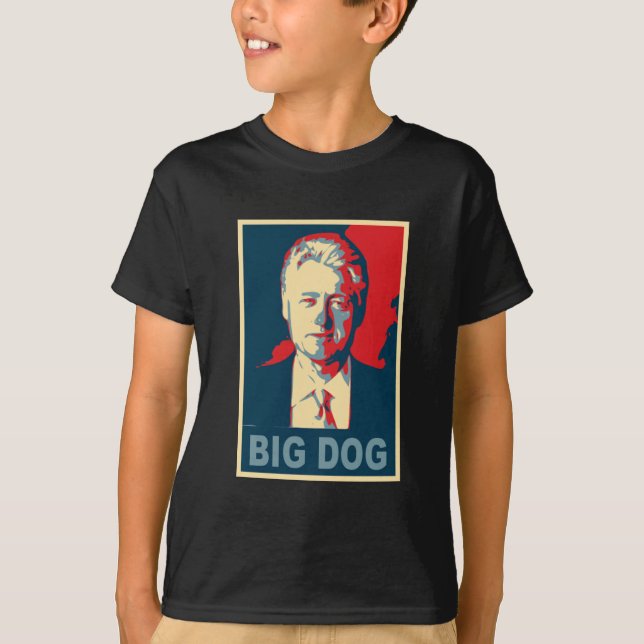 Allt hagel den stora hunden!  Bill Clinton Tee (Framsida)