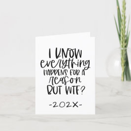 Allt händer av en anledning men WTF | Funny Helgkort