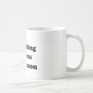 Allt händer för en resonera kaffemugg