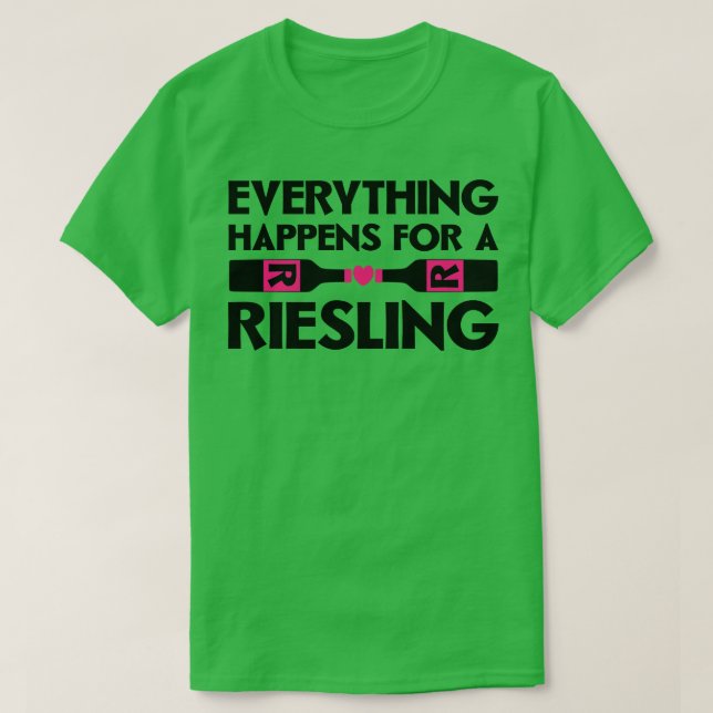 Allt händer för ett Riesling T Shirt (Design framsida)