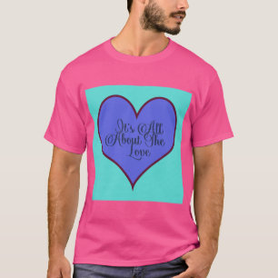 Allt handlar om Kärlek T Shirt