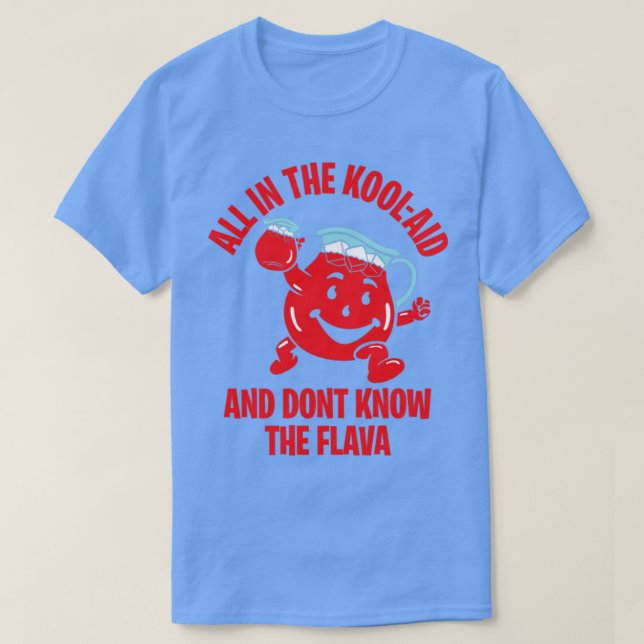 ALLT I KOOLAID OCH VET FLAVOR 2 T SHIRT (Design framsida)