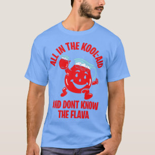 ALLT I KOOLAID OCH VET FLAVOR 2 T SHIRT