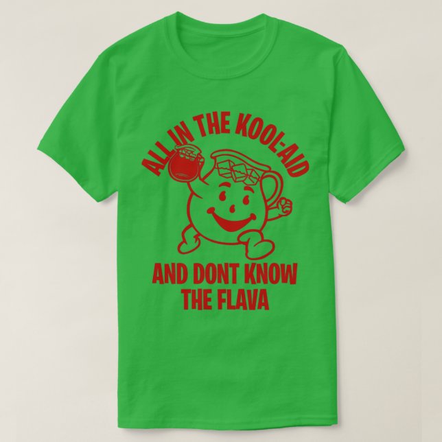 ALLT I KOOLAID OCH VET FLAVORN T SHIRT (Design framsida)