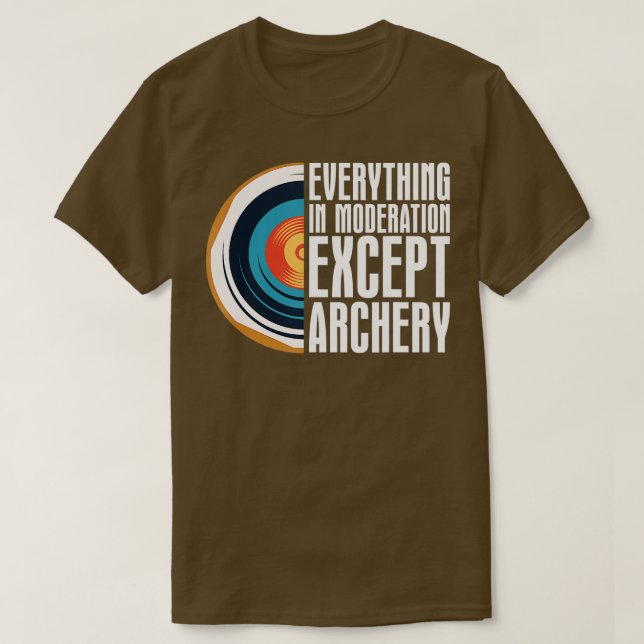 Allt i måttet utom ArcheryBow Arrow A T Shirt (Design framsida)