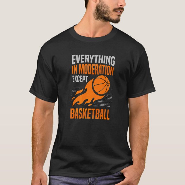 Allt i moderation utom basketbollspelare t shirt (Framsida)