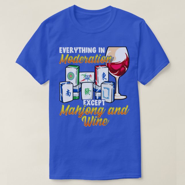 Allt i moderation utom Mahjong och Vin T Shirt (Design framsida)