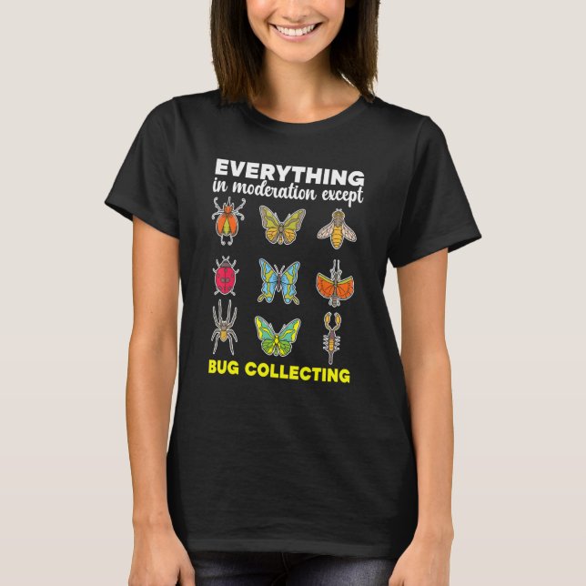 Allt i moderation utom när Kryp samlar in Ent T Shirt (Framsida)