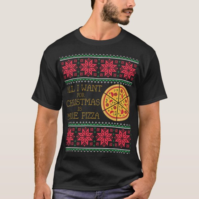 Allt I Want är för juljulafton för Pizza den fula T Shirt (Framsida)