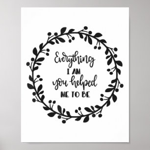 Allt jag är blev jag med din hjälp Citat Motivatio Poster
