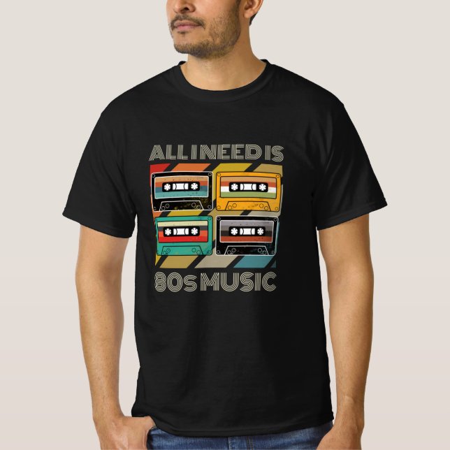 Allt jag behöver är 80-talets musikkassettretro t shirt (Framsida)