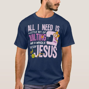 Allt jag behöver är att kliva och Jesus... T Shirt