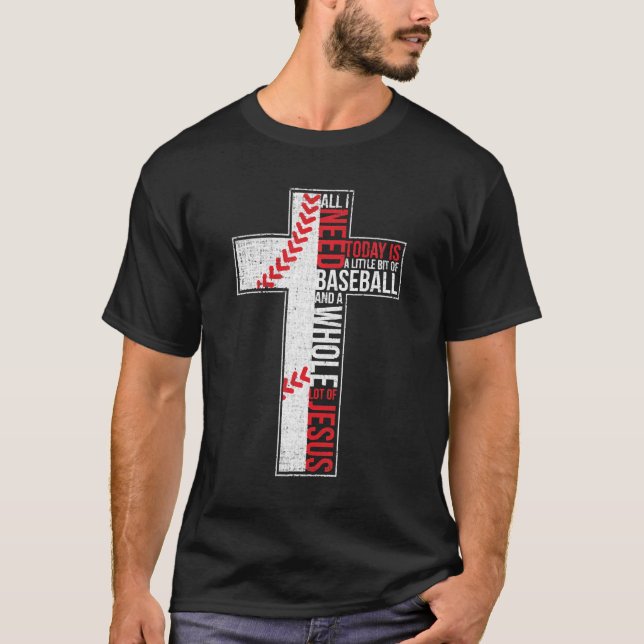 Allt jag behöver är Baseball och Jesus Christian K T Shirt (Framsida)