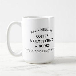 Allt jag behöver är Bok Älskare-bookish-kaffe Mugg