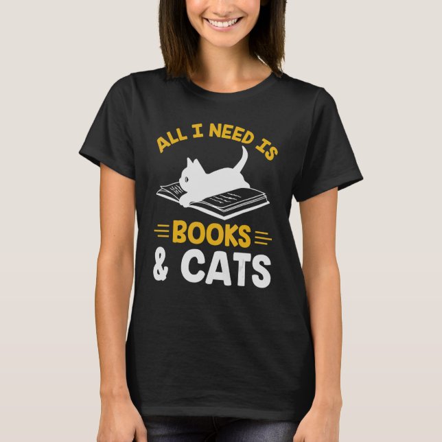 Allt jag behöver är Bokar och katter Bookworm Libr T Shirt (Framsida)